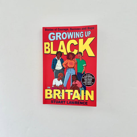 Growing Up Black in Britain: Stories of courage, success and hope