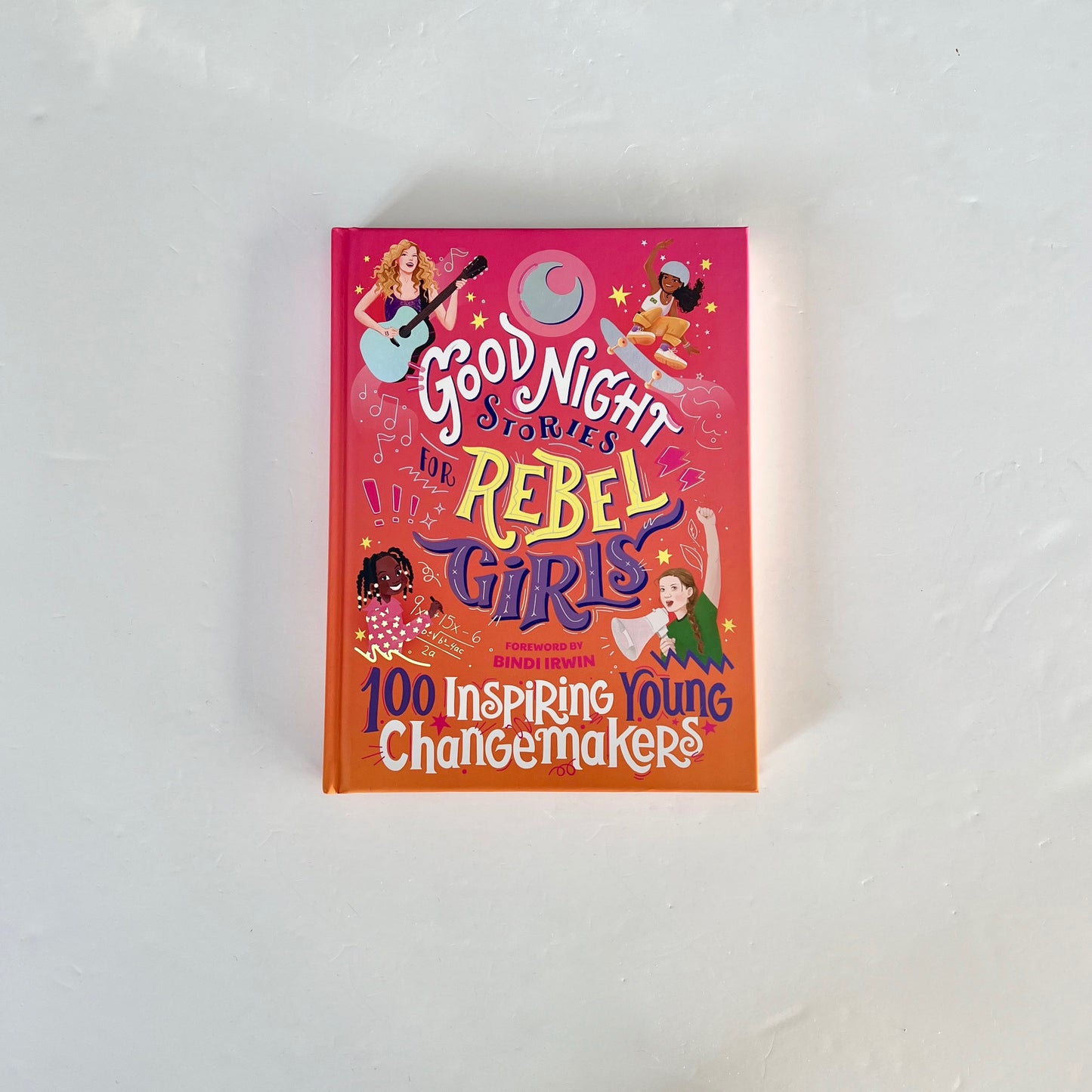 Good Night Stories for Rebel Girls: 100 Inspiring Young Changemakers
